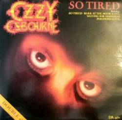 Ozzy Osbourne : So Tired